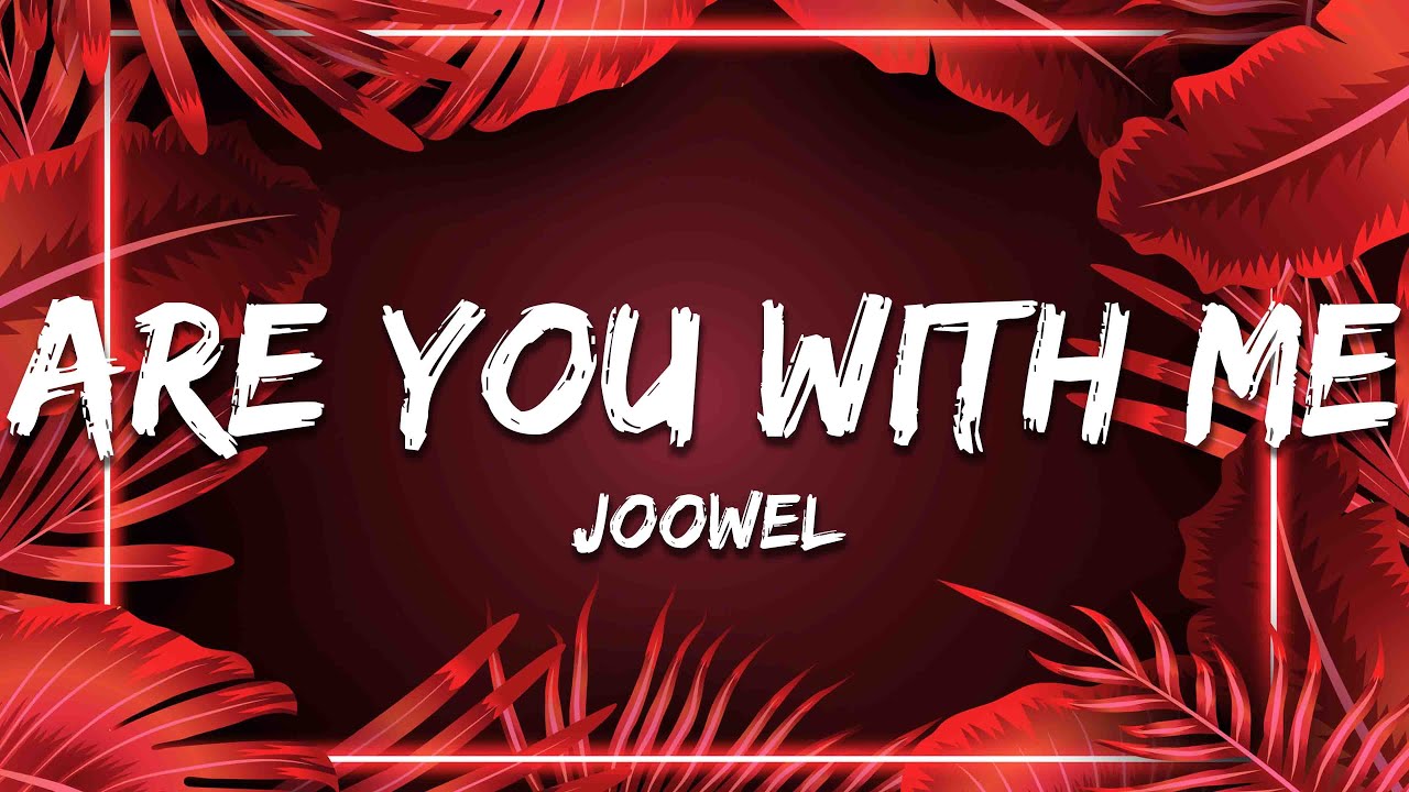 Are You With Me Deutsch Joowel - Are You With Me (Lyrics) - YouTube