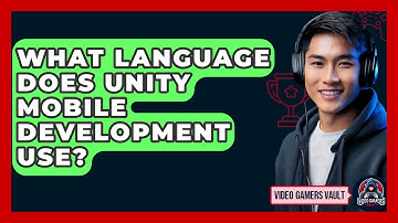 What Language Does Unity Mobile Development Use? - Video Gamers Vault