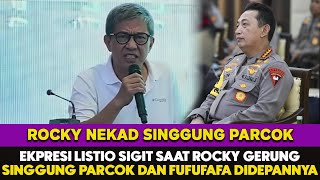 NYALI ROCKY GERUNG BUKAN KALENG-KALENG DI DEPAN KAPOLRI, SINGGUNG PARCOK DAN FUFUFAFA
