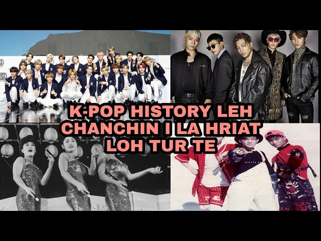 KPOP CHUNGCHANG ILA HRIAT LOH TUR HRANG HRANG TE LEH KPOP HISTORY TE😃.. class=