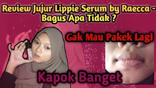 review jujur lippie serum by raecca - bagus apa tidak 