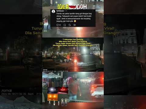 1 KELUARGA COP PARKING "TAK PUAS HATI KENA HON, KELUAR FON RAKAM OWNER"