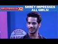 Splitsvilla memorable moments  shrey impresses all girls