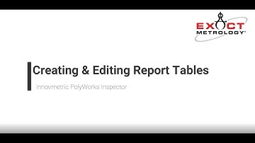 Training PolyWorks: Creating and Editing Report Tables (PW2019)