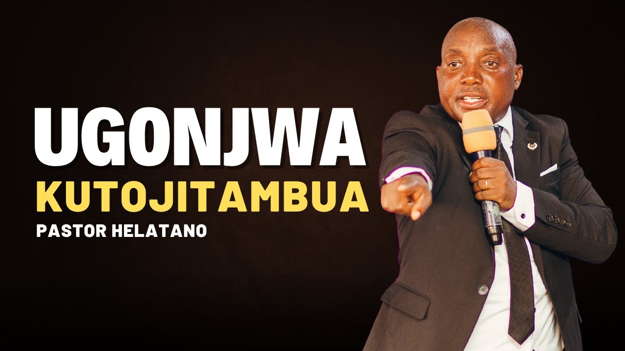 Kutojitambua ni ugonjwa mkubwa _ Pastor Helatano | Waaminio Geita 🇹🇿