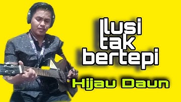 hijau daun ilusi tak bertepi || (video  clip)