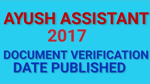 OSSC AYUSH ASSISTANT DOCUMENT VERIFICATION DATE DECLARED!!WATCH NOW!!