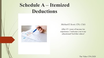 Schedule A - The Standard Deduction & Itemized Deductions