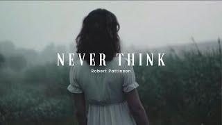 Never Think - Robert Pattinson ( Sub Español - Lyrics ) Resimi