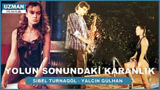 Yolun Sonundaki Karanlık - Türk Filmi - Sibel Turnagöl & Yalçın Gülhan