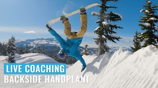 Live Coaching: How To Backside Handplant On A Snowboard