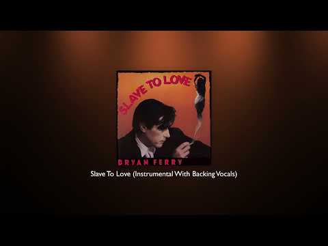 Bryan Ferry Slave To Love Instrumental With Backing Vocals 