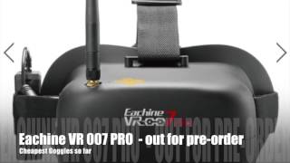 Eachine VR007 pro Goggles (updated VR007) - Cheapest So Far - out for pre-order (see link)