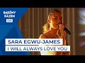Sara Egwu-James - I Will Always Love You | "Nie Ma Jak u Mamy"