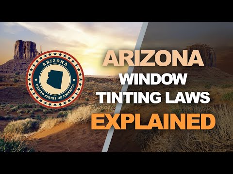 Arizona Window Tinting Law - What You Need to Know for 2019 and 2020