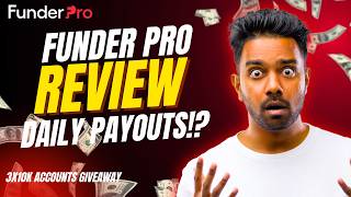 Funder Pro Honest Review 2025 Daily Payouts, Trader-Friendly Rules 10K Giveaway