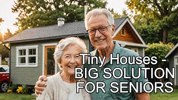 Tiny Homes: The Future of Senior Living