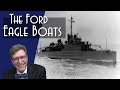 Ford Eagle Boats and Their Historical Impact