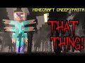 Minecraft Creepypasta | THAT THING Returned Again!