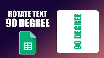 How to rotate text 90 degree in google sheets