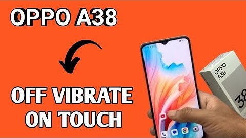 How to off touch vibrate in oppo A38 | oppo A38 touch sound & vibration settings