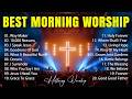 Best Morning Worship Songs, Top 100 Christian Music Of All Time Playlist, Songs For Prayer 2026