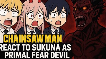 Chainsaw Man React To Sukuna As Primal Fear Devil // Gacha Club