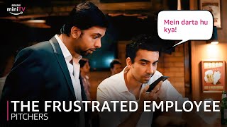 Every Frustrated Employee Ever Ft. Naveen Kasturia | Pitchers | Amazon miniTV