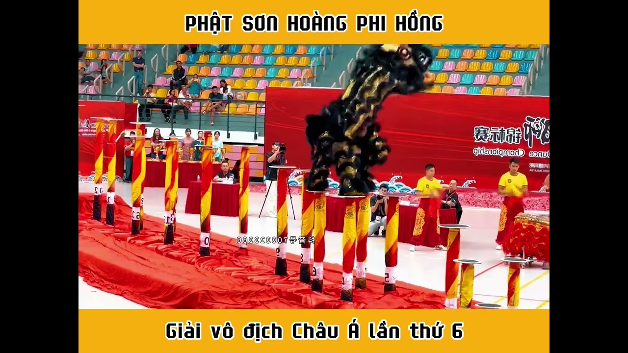 PHẬT SƠN - HOÀNG PHI HỒNG giải Lân Sư  Rồng Châu Á lần 6
