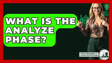 What Is The Analyze Phase? - The Friendly Statistician