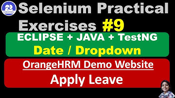 Selenium WebDriver | Eclipse | Java | TestNG Practical Exercise#09- OrangeHRM Apply Leave