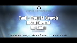 Janji - Projekt Genesis Instrumental 8D Audio [Anime Scenery + Indonesia 4k]