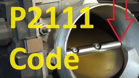 Causes and Fixes P2111 Code: Throttle Actuator A Control System Stuck Open
