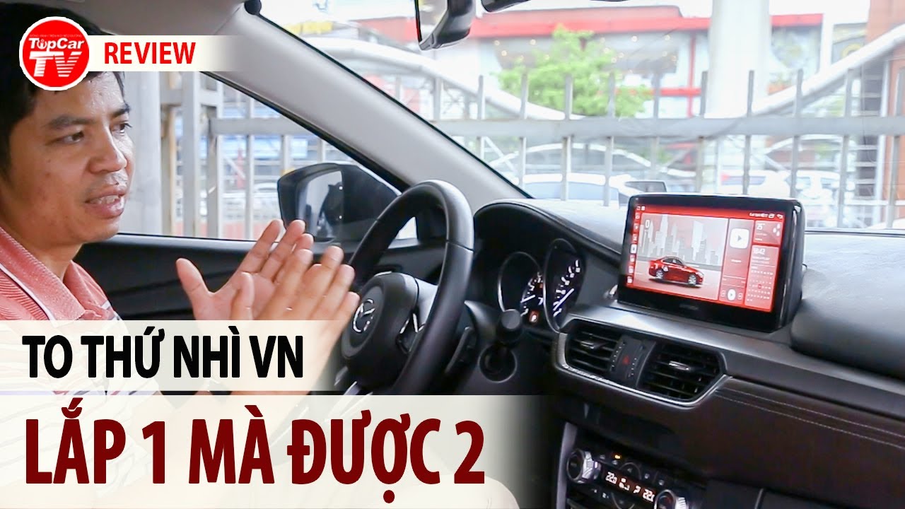 Đánh giá màn hình Android to và dài thứ nhì tại Việt Nam, lắp trên xe Mazda | TIPCAR TV