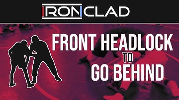 FRONT HEAD LOCK to GO BEHIND (ironclad wrestling)