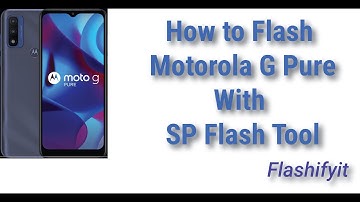 How to Flash Motorola G Pure with SP Flash Tool | flashifyit