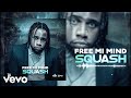 Squash  free mi mind official audio