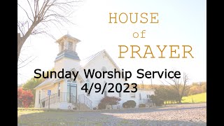Sunday Worship  04/09/2023 House Of Prayer Harrisonburg, VA
