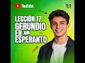 Lección 17: El GERUNDIO en Esperanto | Fácil y Claro #esperanto #idiomas #clases #aprender #gerundio