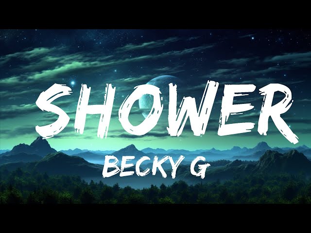 1 Hour |  Becky G - Shower (Letra/Lyrics)  - Lyrics Zone class=