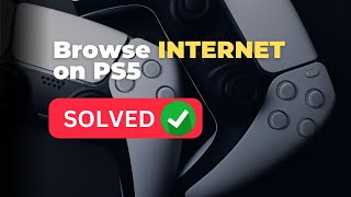 How to Browse Internet on your PS5 - Solved
