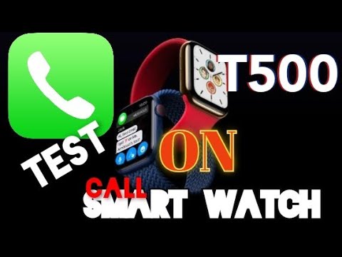 Test call on T500 SMART WATCH