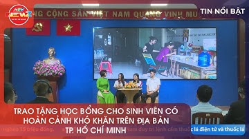 TRAO TẶNG HỌC BỔNG CHO SINH VIÊN CÓ HOÀN CẢNH KHÓ KHĂN TRÊN ĐỊA BÀN TP. HỒ CHÍ MINH