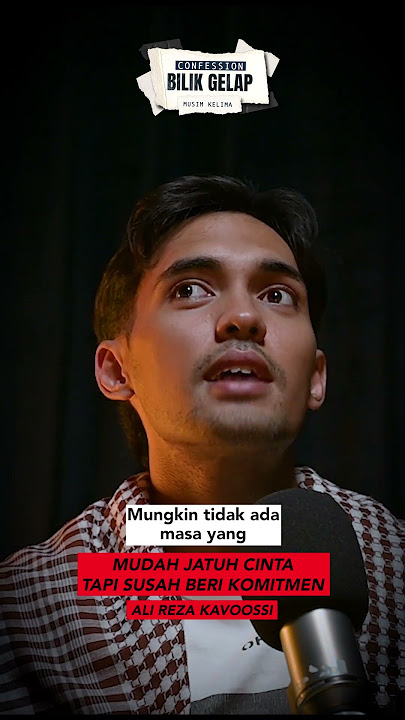 'Mudah Jatuh Cinta Tapi Susah Beri Komitmen' - Ali Reza | Confession Bilik Gelap S5EP30