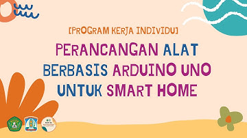 [PERANCANGAN ALAT BERBASIS ARDUINO UNO UNTUK SMART HOME] PART 0 : PENGENALAN BAHAN 👌🏡🤗🥰