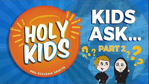 HOLY KIDS: Kids Ask about...  | Part 2: Vocation Stories