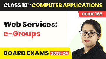 Web Services: E-groups | Class 10 Computer Applications Chapter 2 (Code 165) | CBSE 2024-25