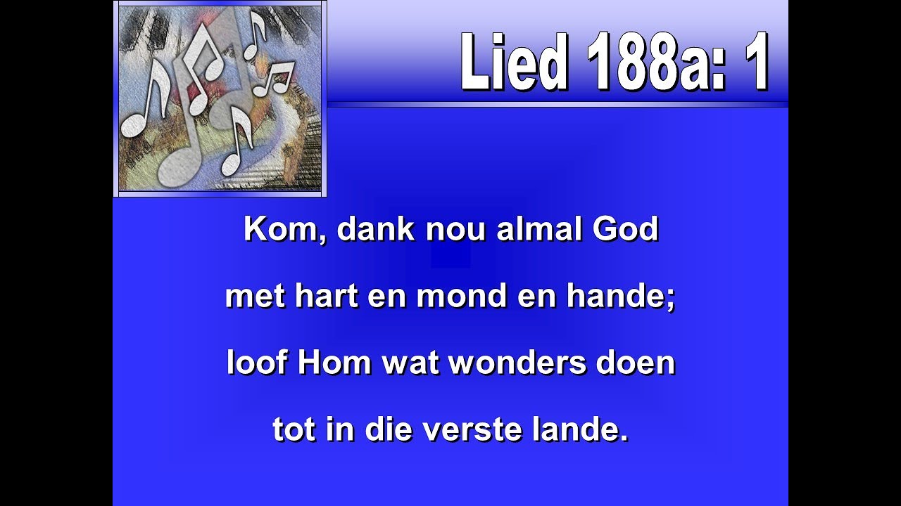 Lied 188 - Kom, dank nou almal God