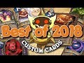 TOP CUSTOM CARDS OF 2018!! | Card Review | Hearthstone