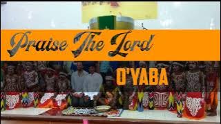 O'yaba - Praise The Lord [Lyric]